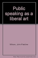 Public speaking as a liberal art B0006BV1BU Book Cover