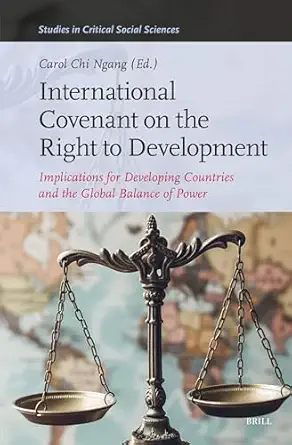 International Covenant on the Right to Development: Implications for Developing Countries and the Global Balance of Power-Wow! eBook