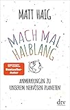 Mach mal halblang. Anmerkungen zu unserem nervösen Planeten