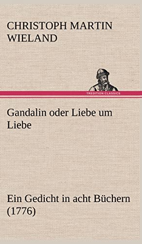 Gandalin Oder Liebe Um Liebe (German Edition)
