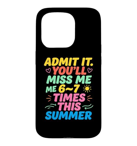 Admit It You'll Miss Me 6-7 Times This Summer Last Day �X�}�z�P�[�X iPhone 15 Pro �p