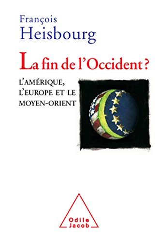 La Fin de l'Occident ?: Les États-Unis et l'Europe face au terrorisme