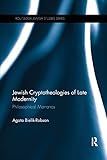 Jewish Cryptotheologies of Late Modernity (Routledge Jewish Studies Series)
