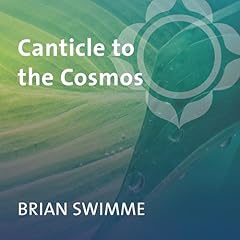 Canticle to the Cosmos Audiobook By Brian Swimme PhD cover art
