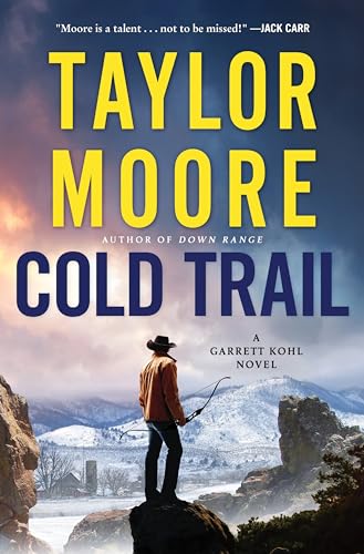 Cold Trail: A Gripping Western Thriller with High-Stakes Action, Uncover a Sinister Conspiracy and a Fight Against Corruption (Garrett Kohl Book 4)