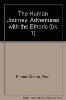 Paperback The Human Journey: Adventures with the Etheric Book