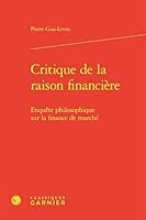 Critique de la raison financière: Enquête philosophique sur la finance de marché 2406178242 Book Cover