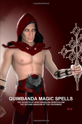 Quimbanda Magic Spells, The Secrets Of Afro-Brazilian Spiritualism, The Second Kingdom Of The Crossings, No.2