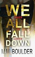 We All Fall Down (Psychological Thrillers and Murder Mystery Collection) B093T76RP9 Book Cover
