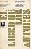  EL LIBRO DE LOS AUTORES. Antología de relatos seleccionados por Jorge Luis Borges, Abelardo Castillo, Manuel Mujica Laínez, Ernesto Sábato, David Viñas y Rodolfo Walsh, con una nota de cada uno de los autores.