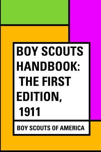 Boy Scouts Handbook: The First Edition, 1911 1533240019 Book Cover