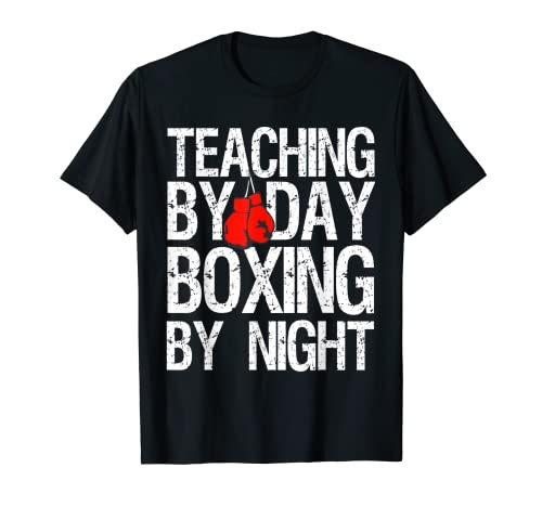 Teaching By Day Boxing By Night T-Shirt