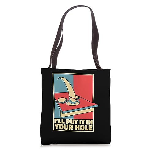 I'll Put It In Your Hole Boards Bean Bag Game Cornhole Tote Bag