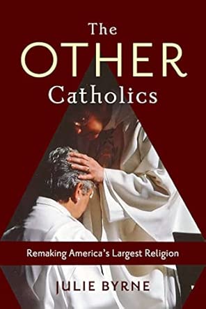 The Other Catholics: Remaking America's Largest Religion book cover