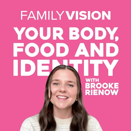 Your Body, Food and Identity - with Brooke Rienow