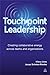 Touchpoint Leadership: Creating Collaborative Energy Across Teams and Organizations