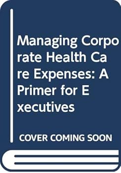 Hardcover Managing Corporate Health Care Expenses Book