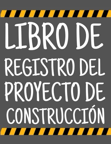 Libro de Registro del Proyecto de Construcción Libro de Registro del Proyecto de Construcción