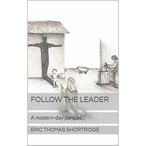 Follow the Leader by Eric Thomas Shortridge episode artwork