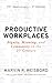 Productive Workplaces: Dignity, Meaning, and Community in the 21st Century