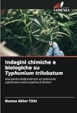Indagini chimiche e biologiche su Typhonium trilobatum: Una pianta medicinale con un potenziale significativo nella scoperta di farmaci (Italian Edition)