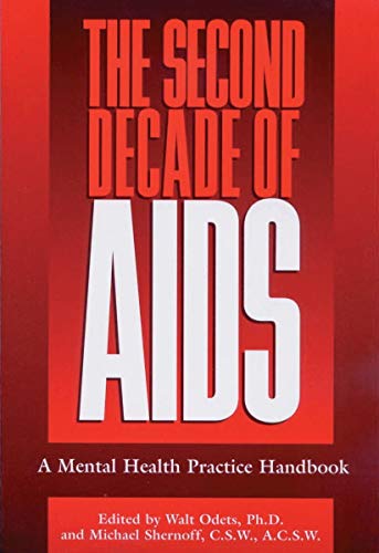 The Second Decade of AIDS: A Mental Health Handbook: A Mental Health Practice Handbook
