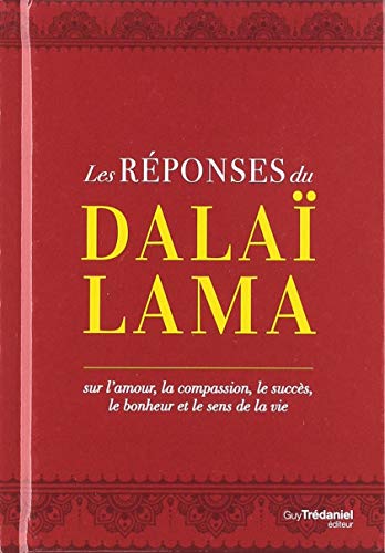 Télécharger Les réponses du Dalaï Lama : Sur l’amour, la compassion, le succès, le bonheur et le sens de la PDF Ebook En Ligne