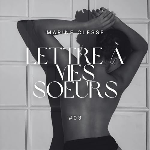 #03 Lettre à mes soeurs