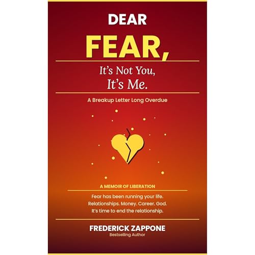 Dear FEAR, it's not you, it's me Audiolibro Por Frederick Zappone arte de portada