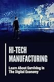 hiteco piobesi d'alba  Hi-Tech Manufacturing: Learn About Surviving In The Digital Economy: Hi-Tech Manufacturing (English Edition)