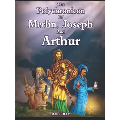 The Polychronicon Of Merlin, Joseph & Arthur