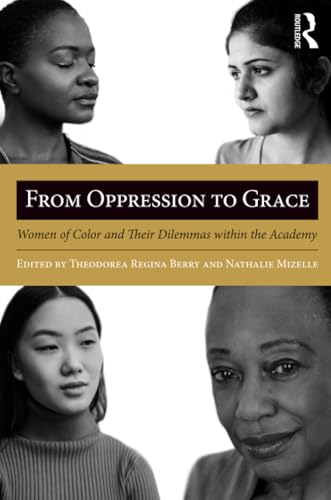 From Oppression to Grace: Women of Color and Their Dilemmas within the Academy