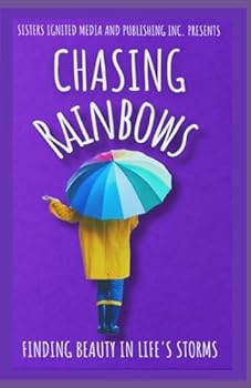 Paperback Chasing Rainbows: Finding Beauty in Life's Storms Book