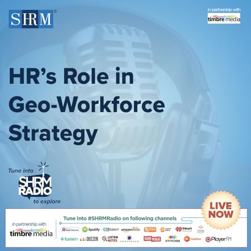 90: Ep 090 - HR&rsquo;s Role in Geo-Workforce Strategy Podcast Por  arte de portada