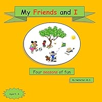 My Friends and I: Four Seasons of Fun 151473107X Book Cover