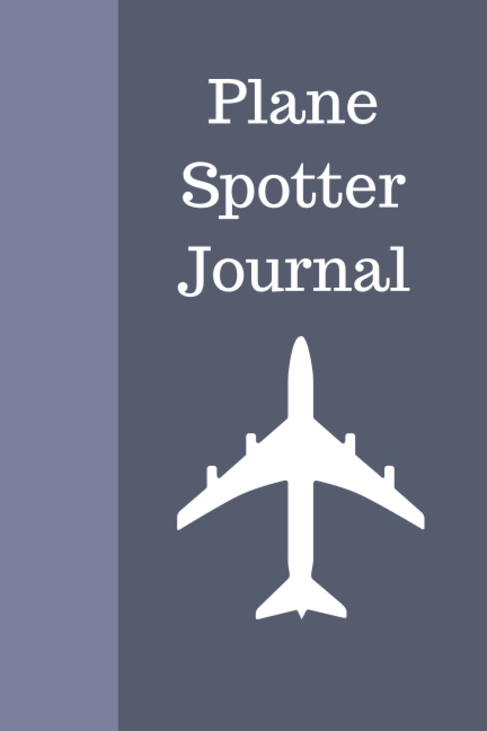Plane spotter Journal/ logbook, for tracking planes across the world: ideal for plane spotters no matter if they are beginner or advanced