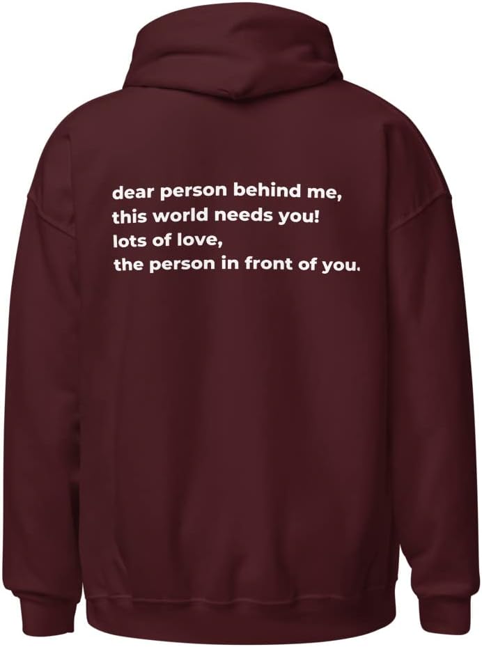 Dear Person Behind Me This World Needs You Unisex Hoodie