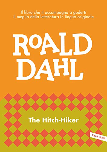 The hitch-Hiker. Il libro che ti accompagna a goderti il meglio della letteratura in lingua originale (Letture in lingua) The hitch-Hiker. Il libro che ti accompagna a goderti il meglio della letteratura in lingua originale (Letture in lingua)