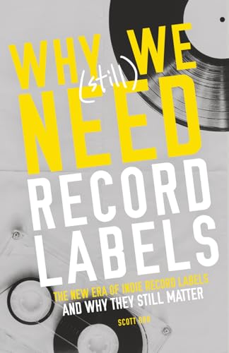 Why We (Still) Need Record Labels: The New Era of