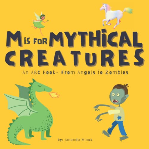 M is for Mythical Creatures: An ABC Book- From Angels to Zombies