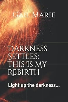 Paperback Darkness Settles: This Is My Rebirth: Light Up the darkness... Book