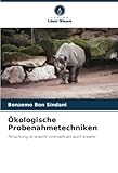 Ökologische Probenahmetechniken: Forschung ist sowohl innovativ als auch kreativ