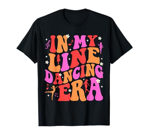In My Line Dancing Era Country Line Dancer Music Funny T-Shirt