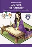 Japanisch für Anfänger: Japanisch schreiben lernen: Hiragana, Katakana und Basisvokabular (Japanisch lernen für Anfänger, Band 1)