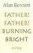 Father! Father! Burning Bright