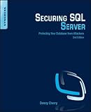 Securing SQL Server: Protecting Your Database from Attackers (English Edition)