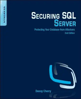 Securing SQL Server: Protecting Your Database from Attackers 2nd Edition book cover