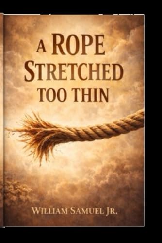 A Rope Stretched Too Thin