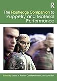 The Routledge Companion to Puppetry and Material Performance