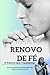 Renovo de F&Atilde;&copy;: A Palavra que Transforma (Portuguese Edition)